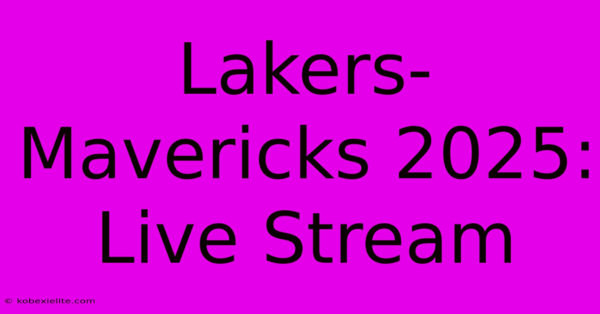 Lakers-Mavericks 2025: Live Stream