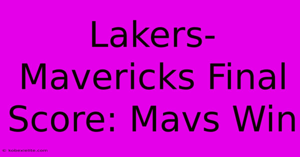 Lakers-Mavericks Final Score: Mavs Win