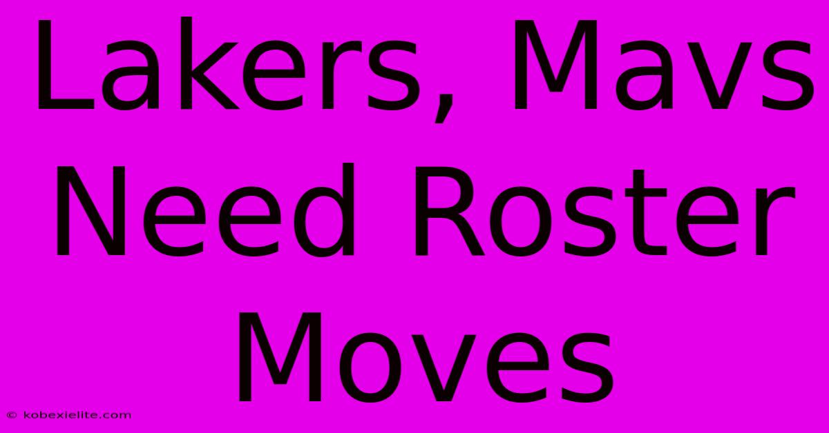 Lakers, Mavs Need Roster Moves