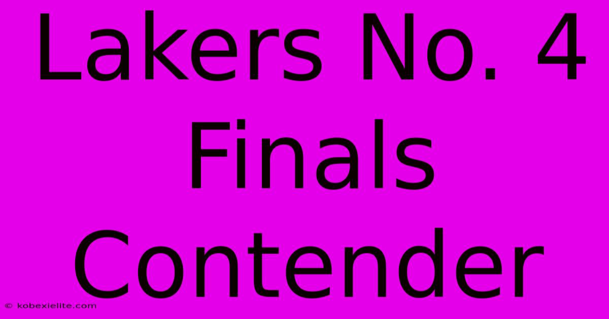 Lakers No. 4 Finals Contender