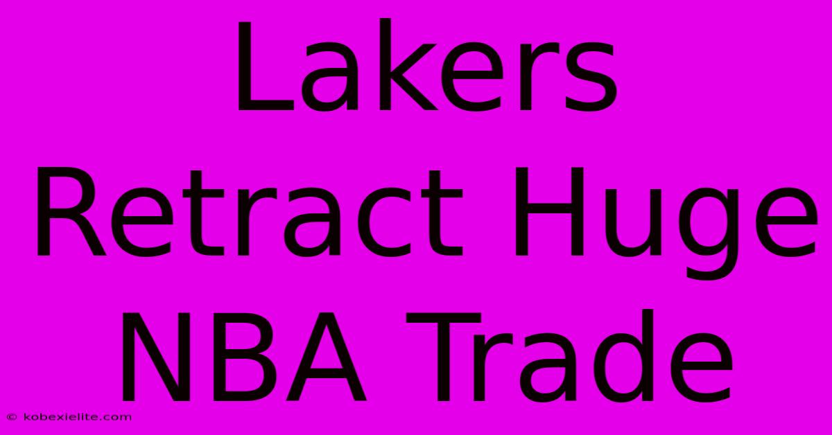 Lakers Retract Huge NBA Trade