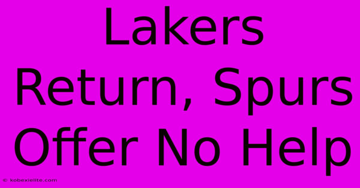 Lakers Return, Spurs Offer No Help