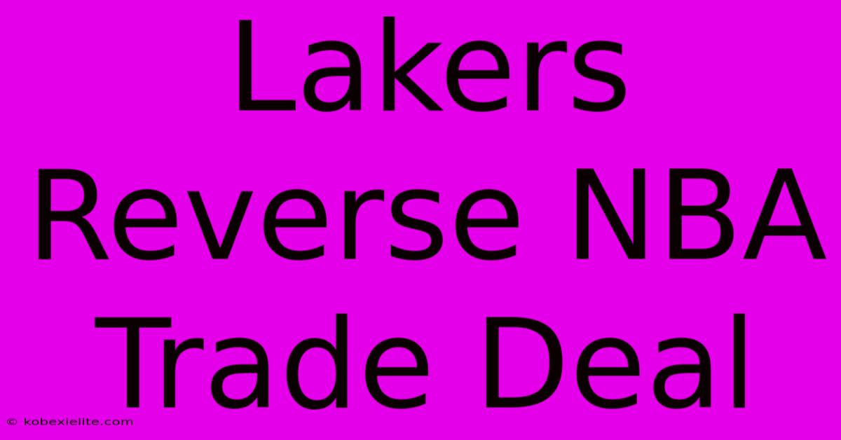 Lakers Reverse NBA Trade Deal