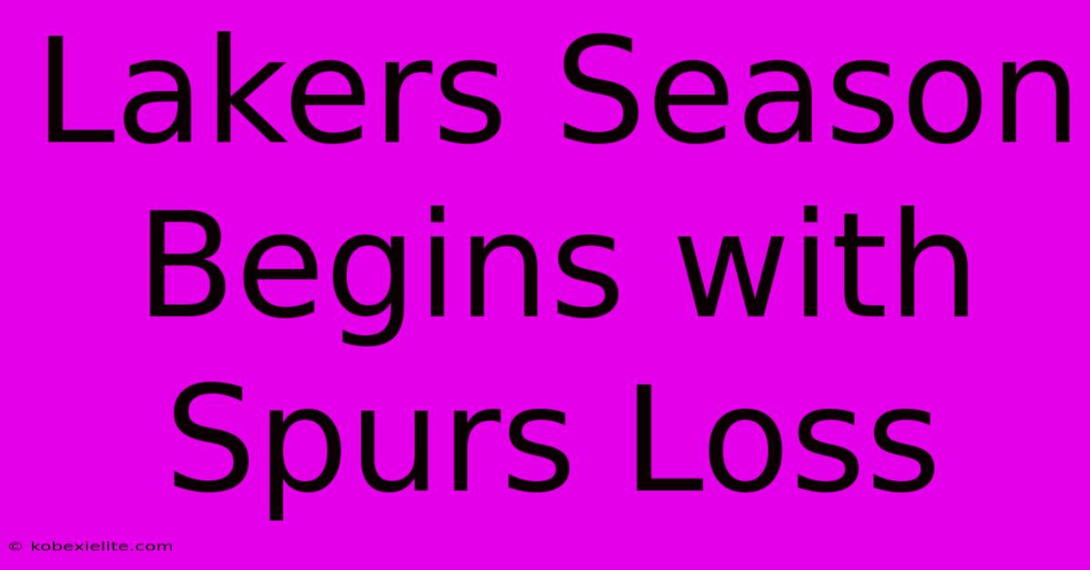 Lakers Season Begins With Spurs Loss