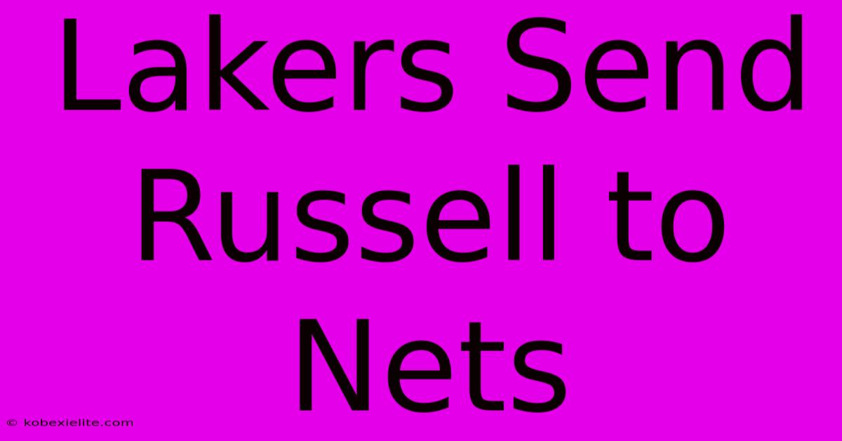 Lakers Send Russell To Nets