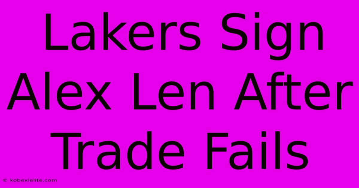 Lakers Sign Alex Len After Trade Fails