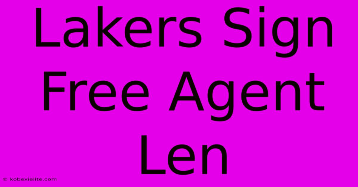 Lakers Sign Free Agent Len