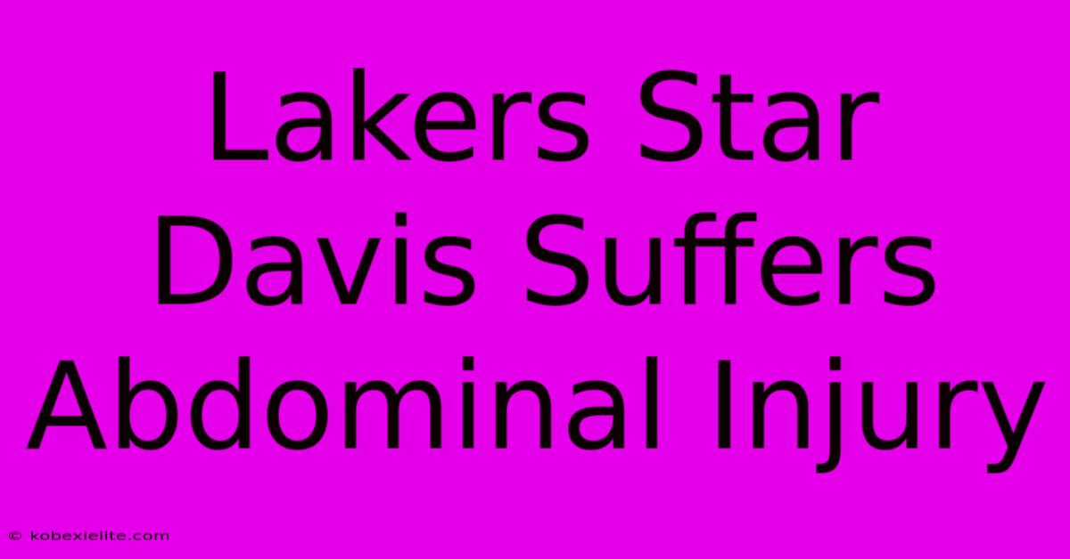 Lakers Star Davis Suffers Abdominal Injury