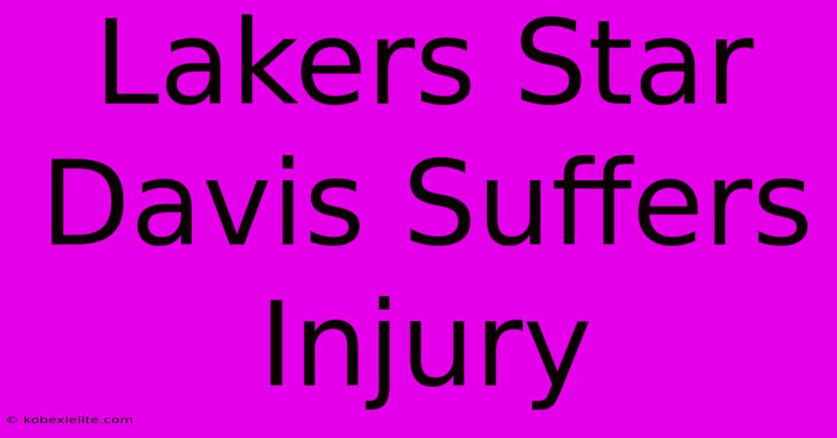 Lakers Star Davis Suffers Injury