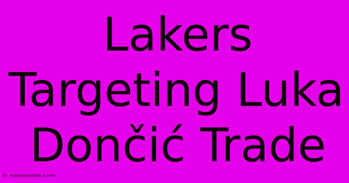 Lakers Targeting Luka Dončić Trade