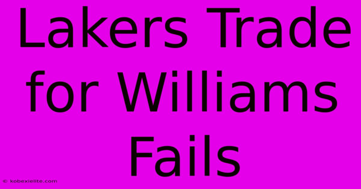 Lakers Trade For Williams Fails