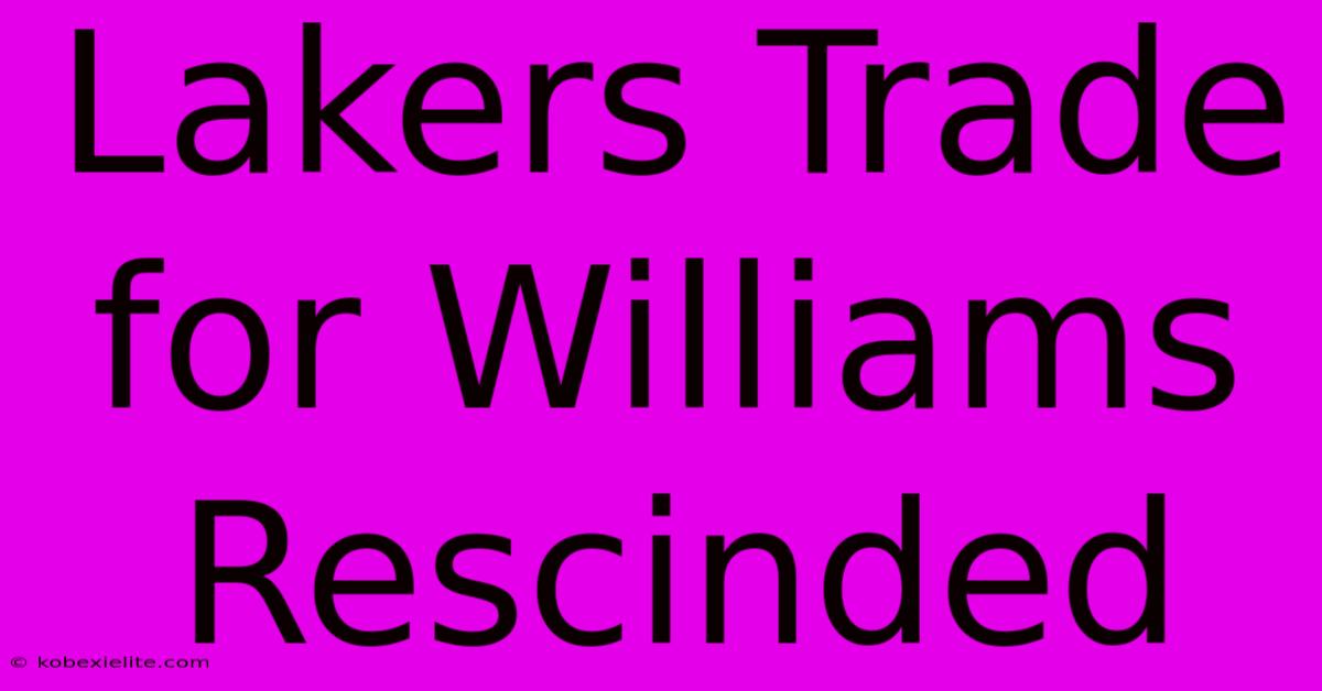 Lakers Trade For Williams Rescinded