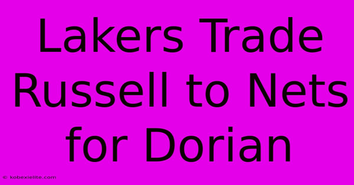 Lakers Trade Russell To Nets For Dorian