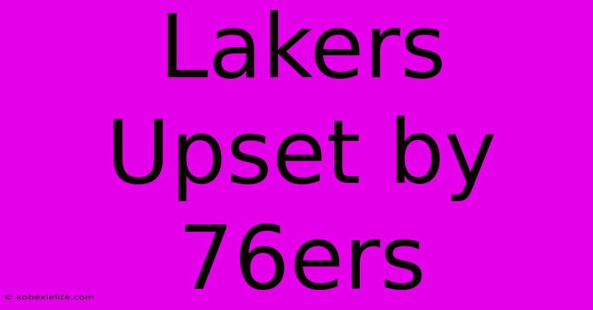 Lakers Upset By 76ers