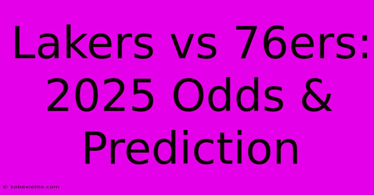 Lakers Vs 76ers: 2025 Odds & Prediction