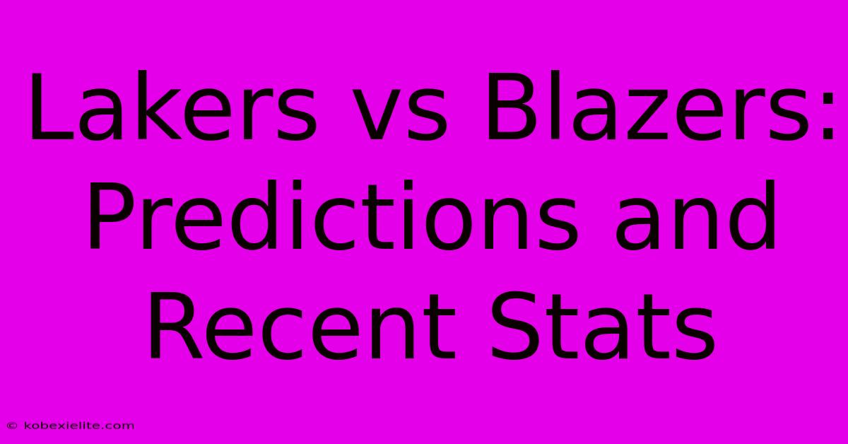 Lakers Vs Blazers: Predictions And Recent Stats