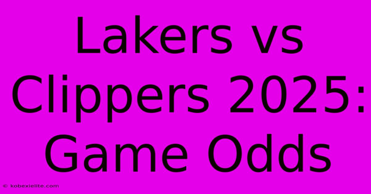 Lakers Vs Clippers 2025: Game Odds