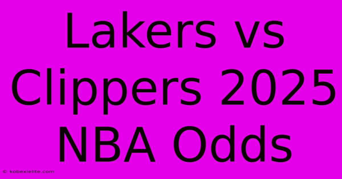 Lakers Vs Clippers 2025 NBA Odds