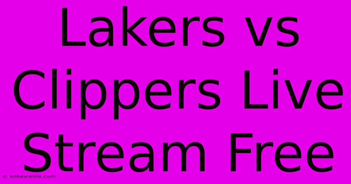 Lakers Vs Clippers Live Stream Free