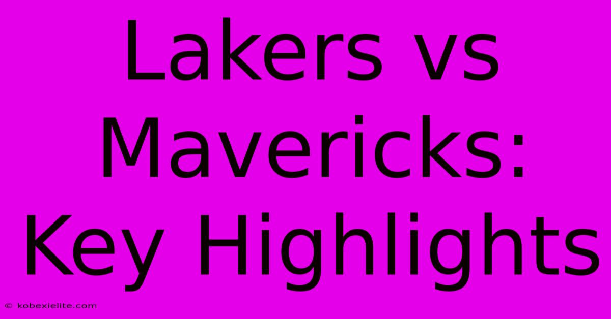 Lakers Vs Mavericks: Key Highlights