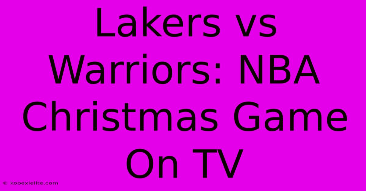 Lakers Vs Warriors: NBA Christmas Game On TV