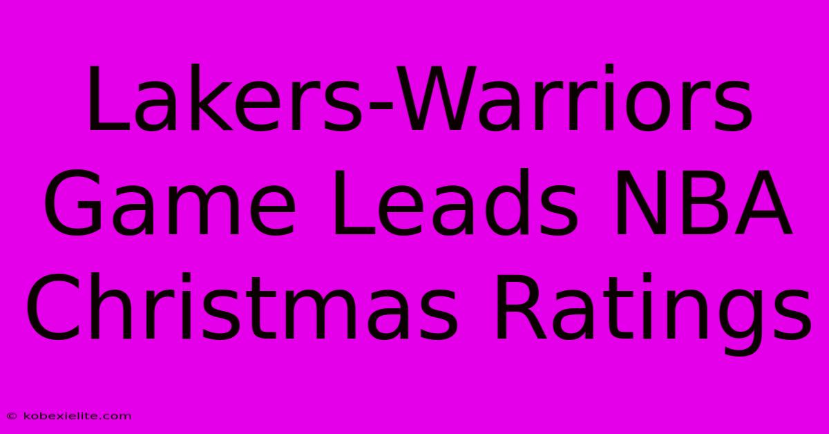 Lakers-Warriors Game Leads NBA Christmas Ratings