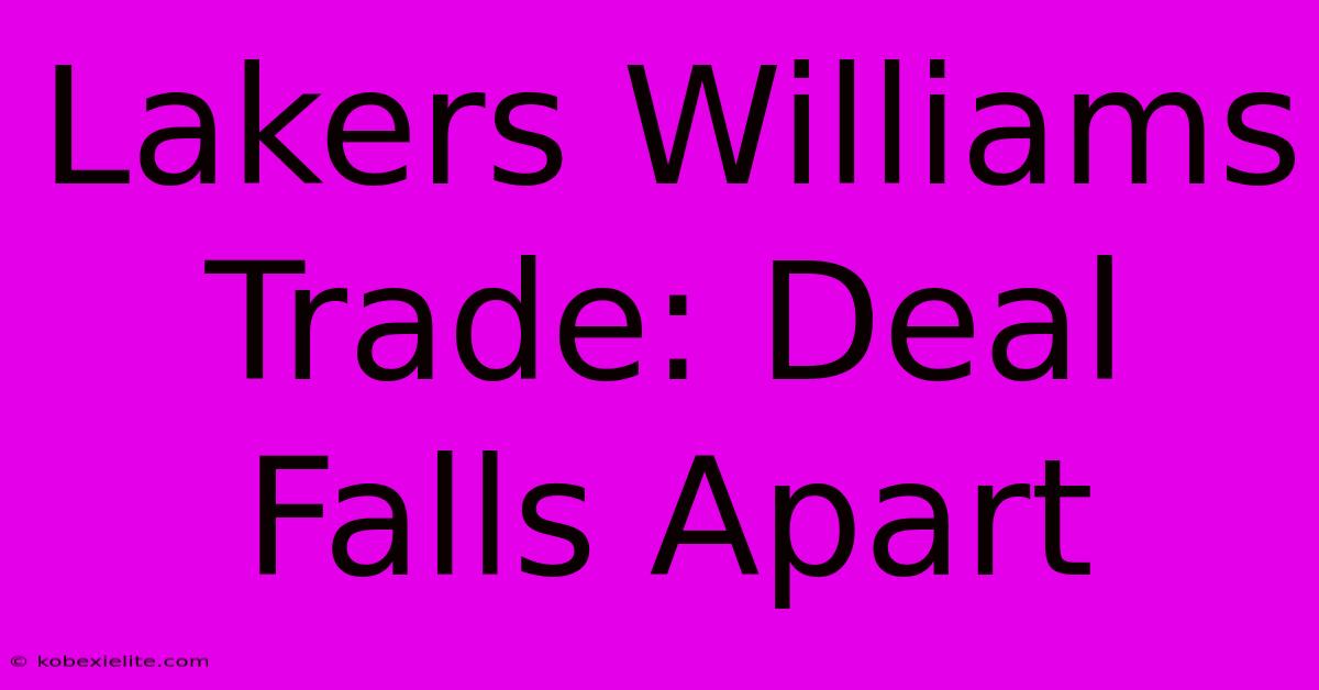 Lakers Williams Trade: Deal Falls Apart