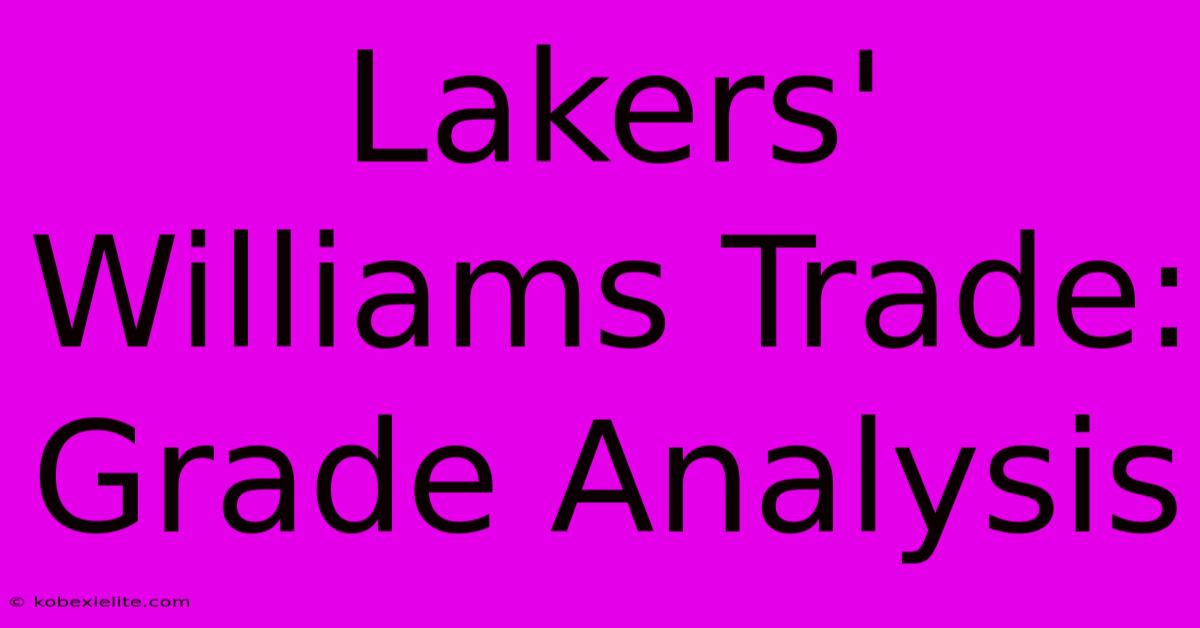 Lakers' Williams Trade: Grade Analysis