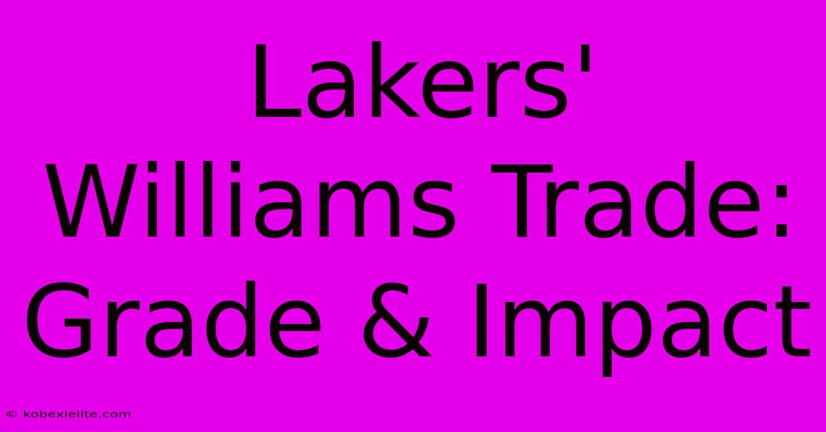 Lakers' Williams Trade: Grade & Impact