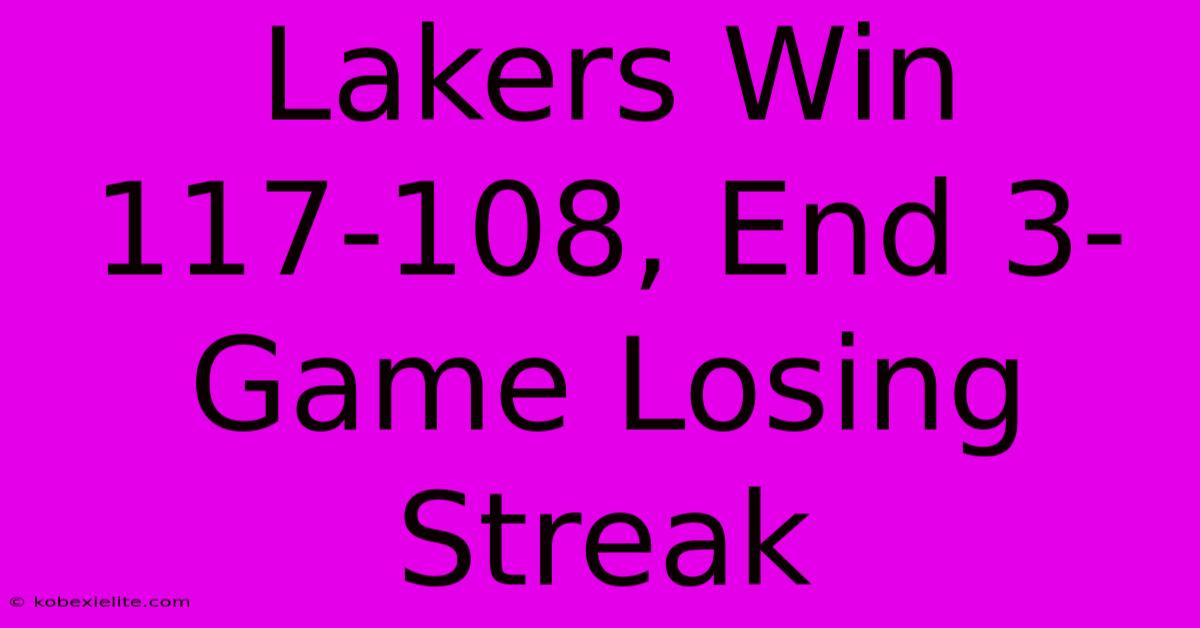 Lakers Win 117-108, End 3-Game Losing Streak