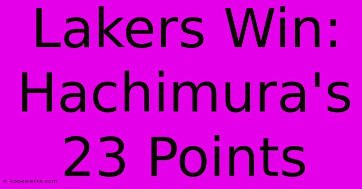 Lakers Win: Hachimura's 23 Points