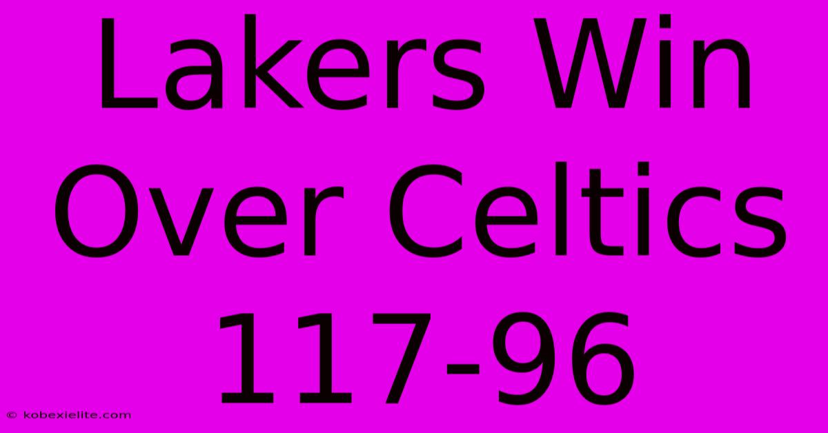 Lakers Win Over Celtics 117-96