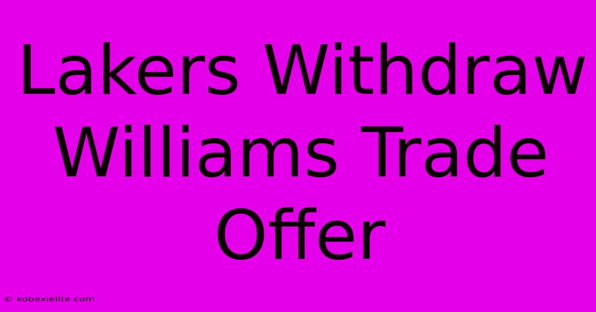 Lakers Withdraw Williams Trade Offer