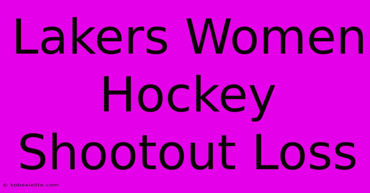 Lakers Women Hockey Shootout Loss