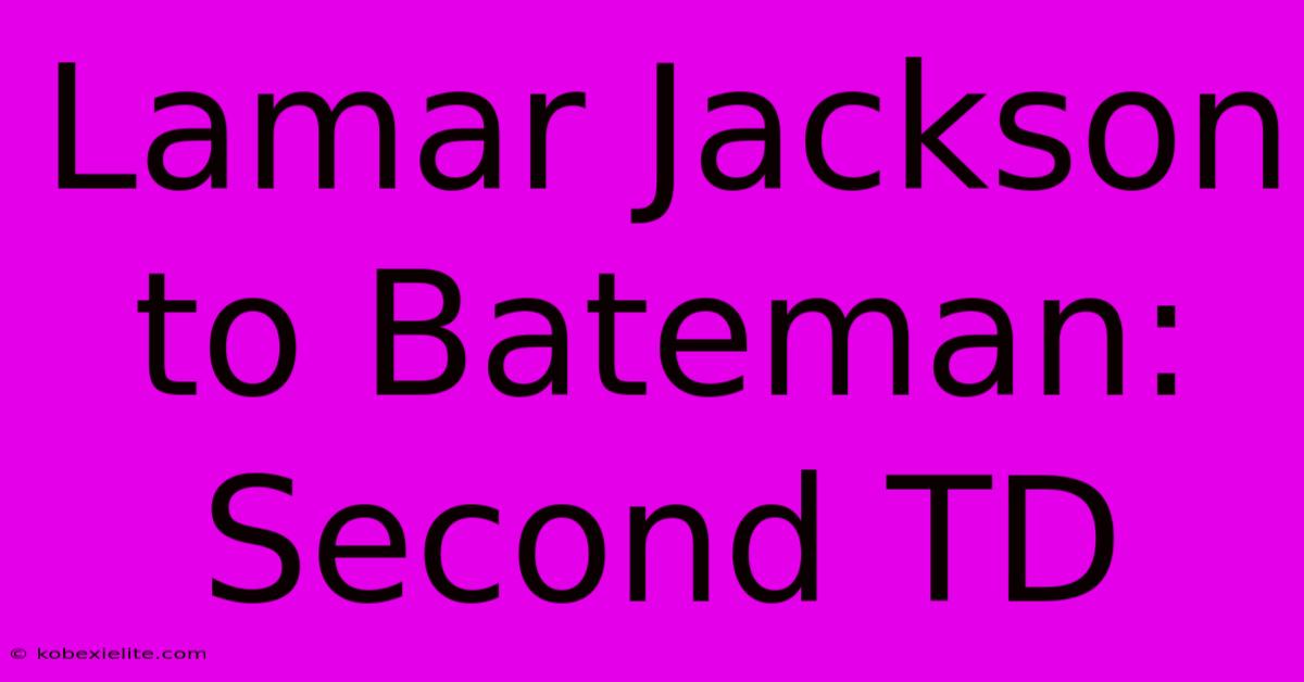 Lamar Jackson To Bateman: Second TD