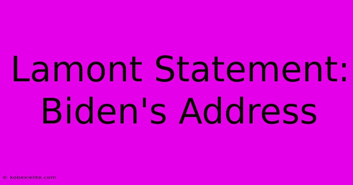 Lamont Statement: Biden's Address