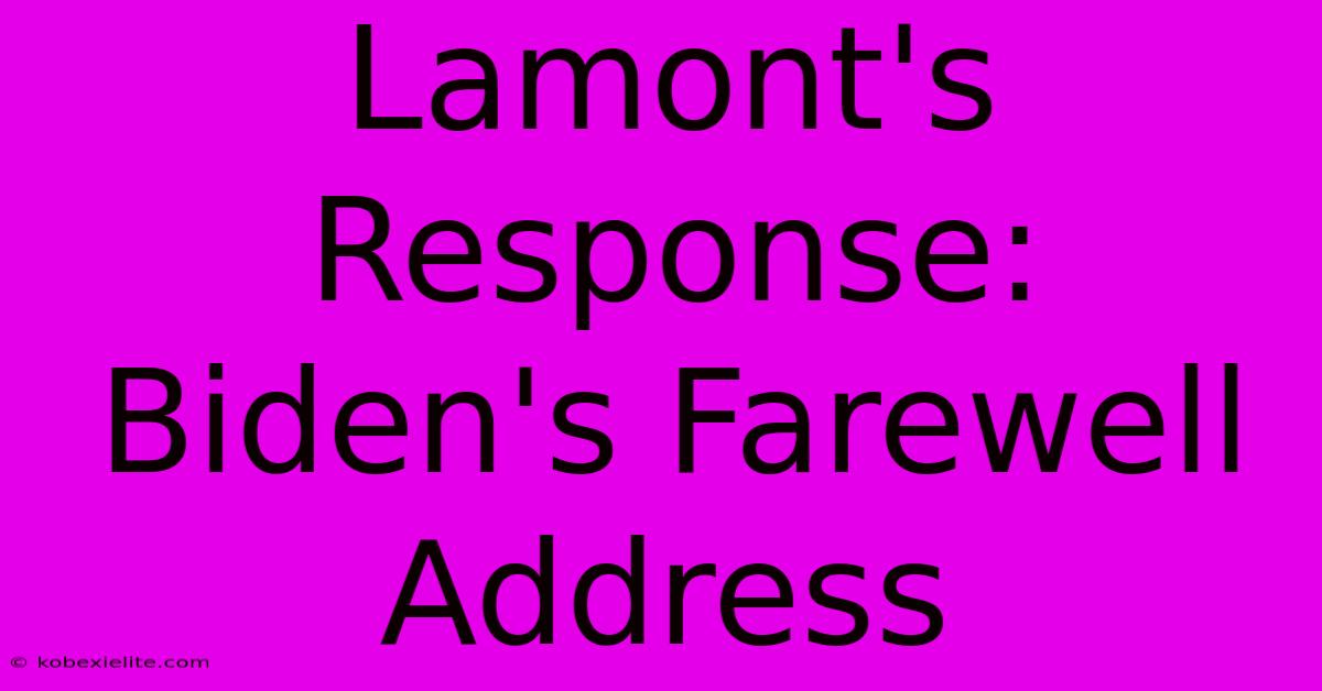 Lamont's Response: Biden's Farewell Address