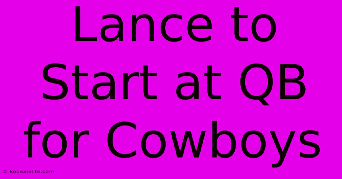 Lance To Start At QB For Cowboys