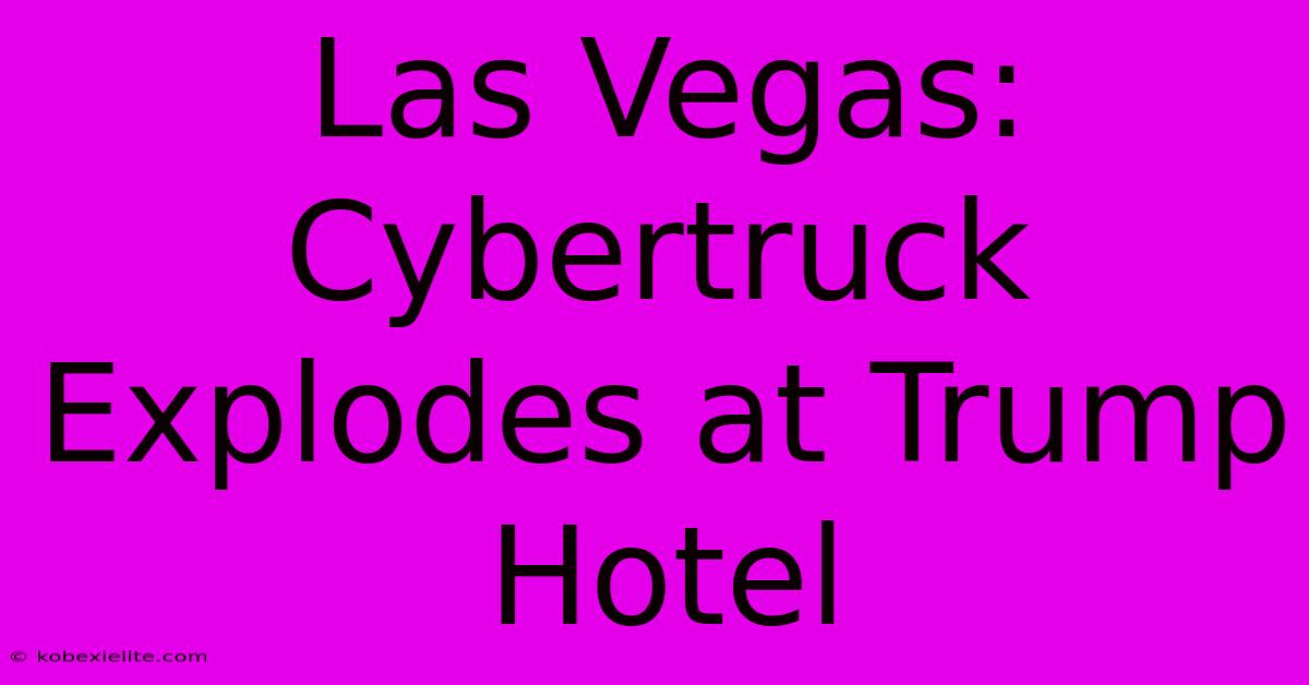 Las Vegas: Cybertruck Explodes At Trump Hotel