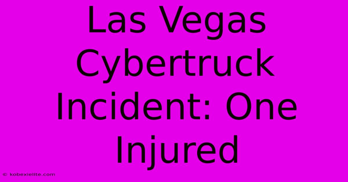 Las Vegas Cybertruck Incident: One Injured