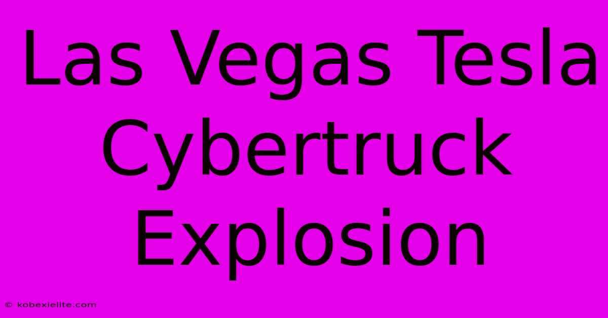 Las Vegas Tesla Cybertruck Explosion