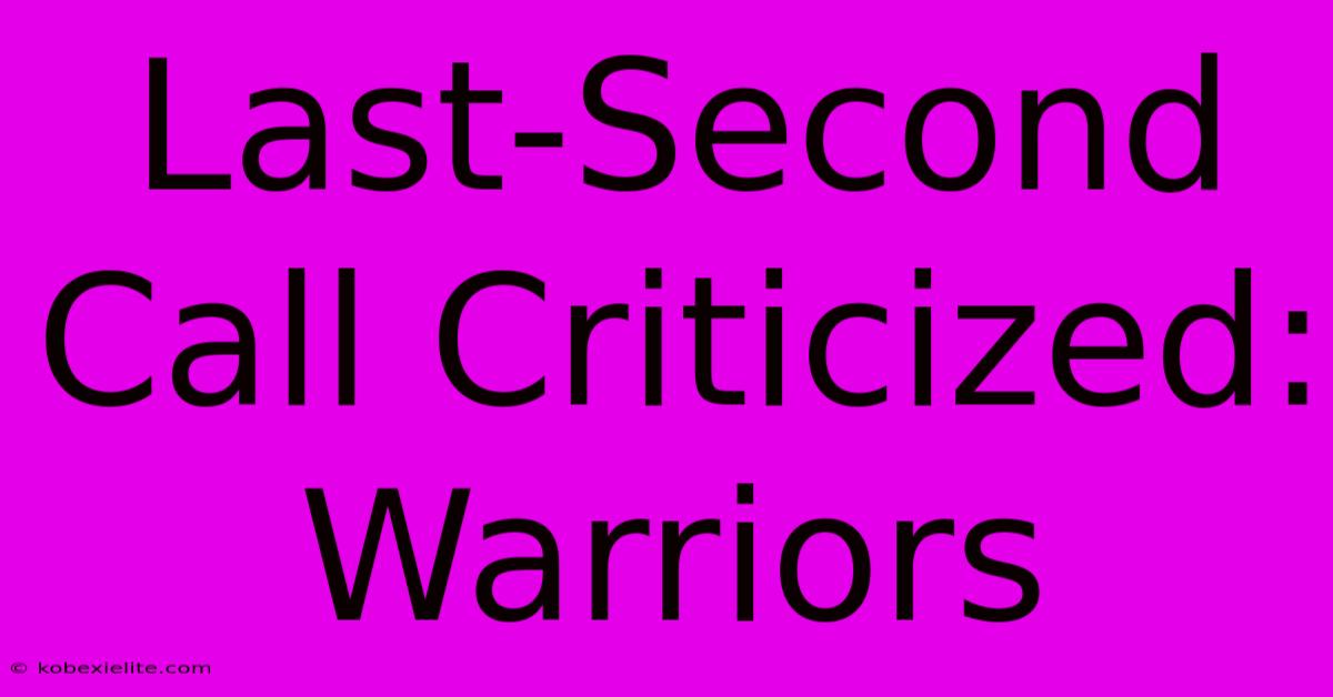 Last-Second Call Criticized: Warriors