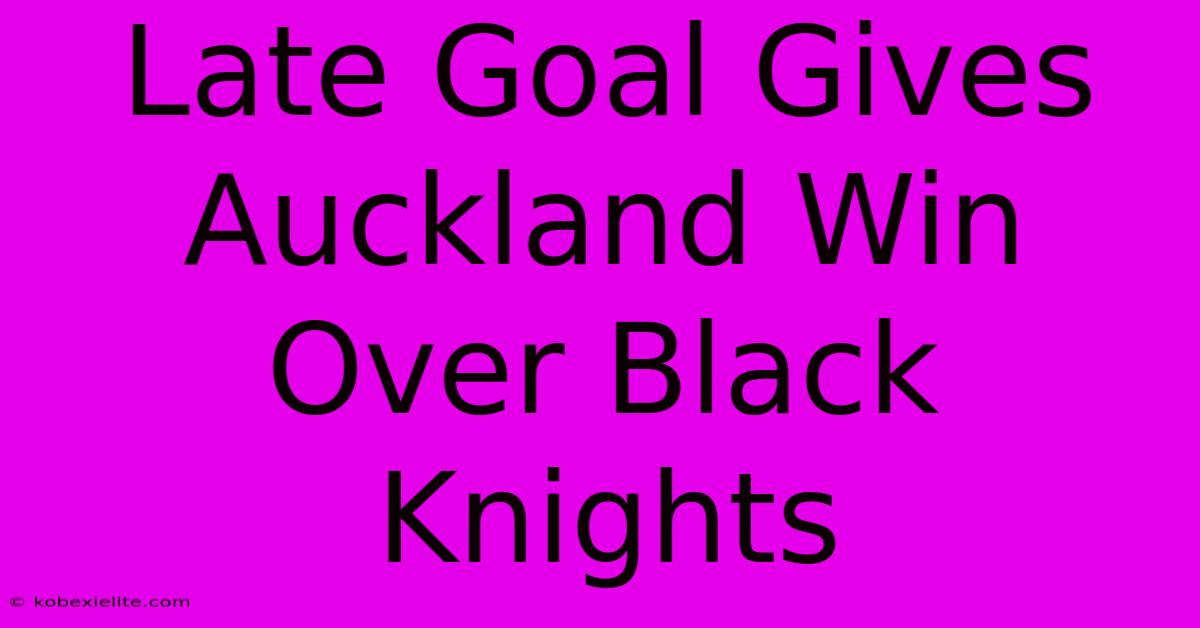 Late Goal Gives Auckland Win Over Black Knights