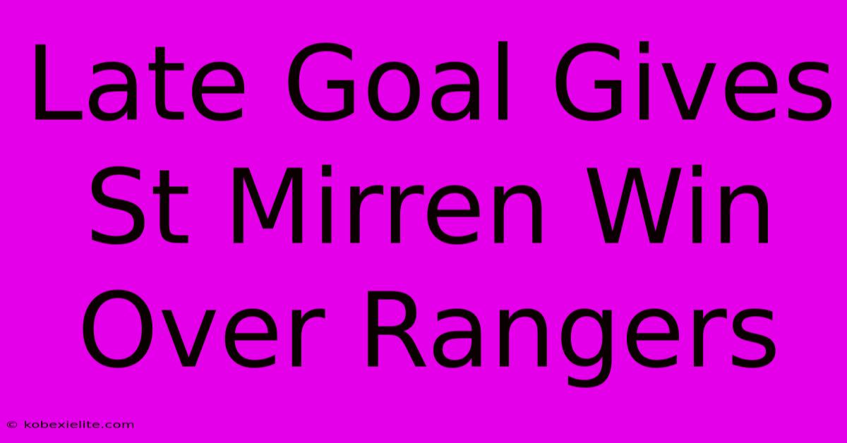 Late Goal Gives St Mirren Win Over Rangers