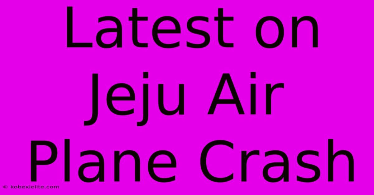 Latest On Jeju Air Plane Crash