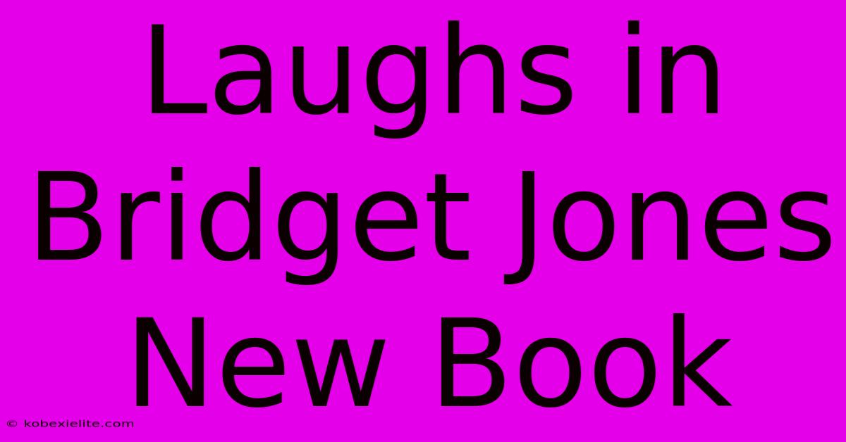 Laughs In Bridget Jones New Book