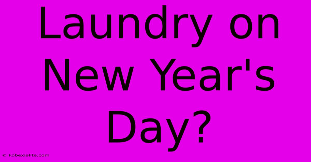 Laundry On New Year's Day?