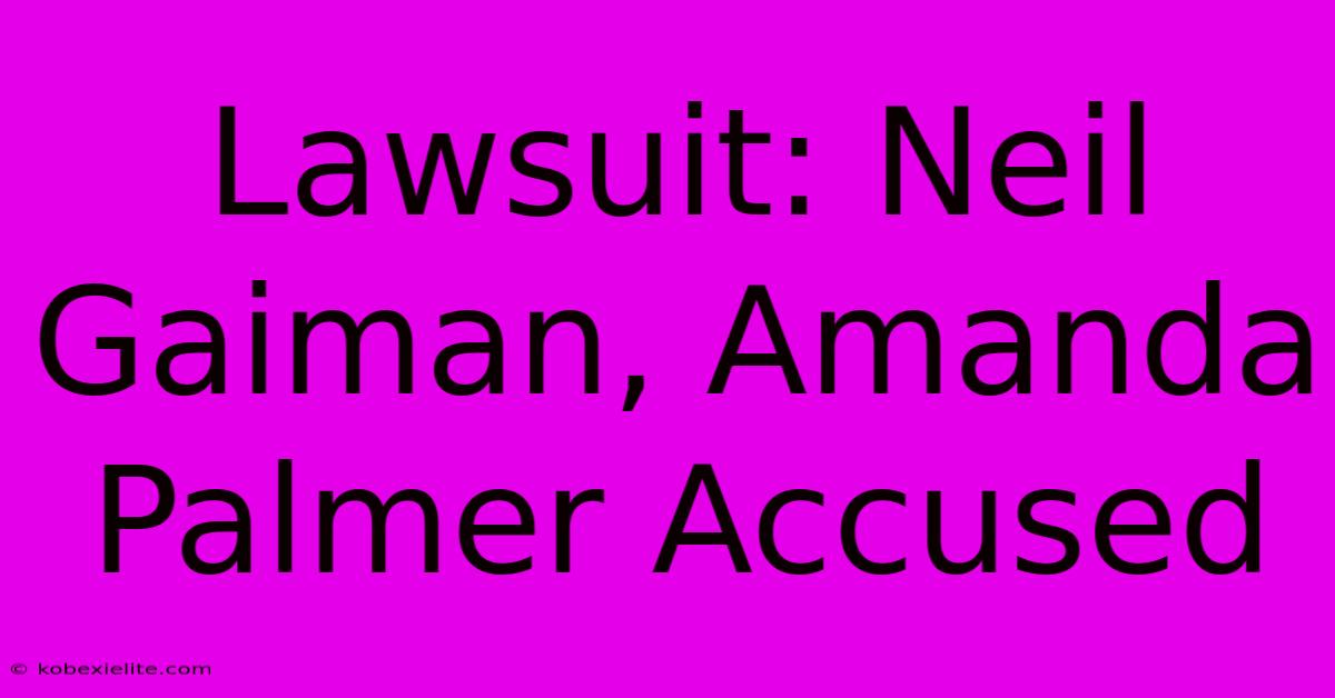 Lawsuit: Neil Gaiman, Amanda Palmer Accused