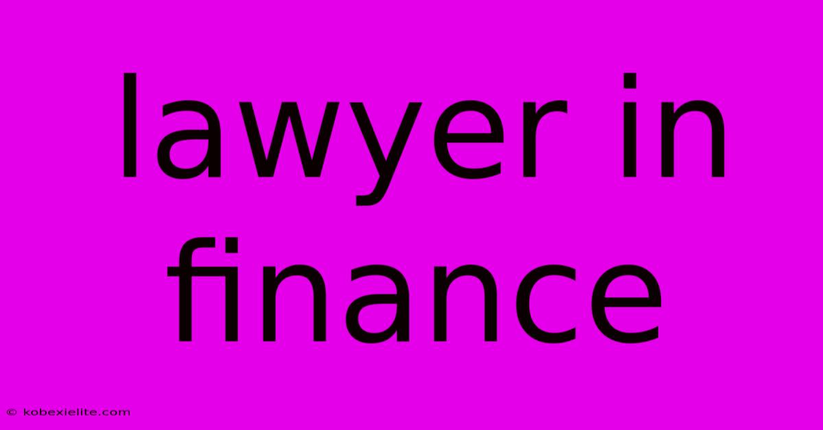 Lawyer In Finance Lawyer In Finance