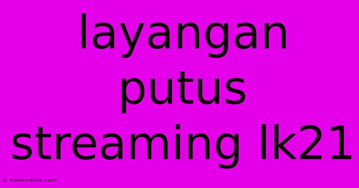 Layangan Putus Streaming Lk21